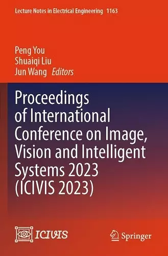 Proceedings of International Conference on Image, Vision and Intelligent Systems 2023 (ICIVIS 2023) cover
