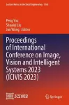 Proceedings of International Conference on Image, Vision and Intelligent Systems 2023 (ICIVIS 2023) cover