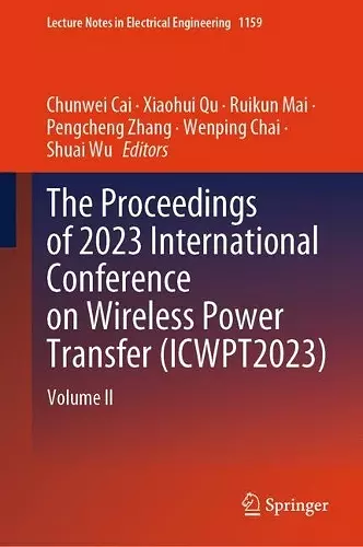 The Proceedings of 2023 International Conference on Wireless Power Transfer (ICWPT2023) cover