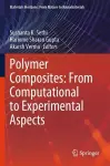 Polymer Composites: From Computational to Experimental Aspects cover