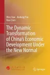 The Dynamic Transformation of China's Economic Development Under the New Normal cover