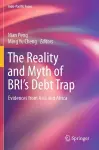 The Reality and Myth of BRI’s Debt Trap cover