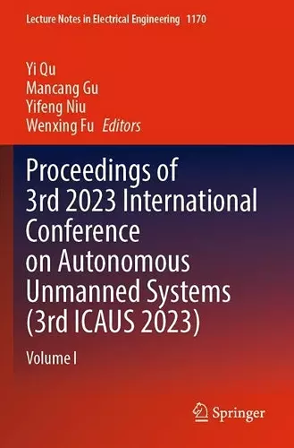 Proceedings of 3rd 2023 International Conference on Autonomous Unmanned Systems (3rd ICAUS 2023) cover