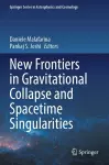 New Frontiers in Gravitational Collapse and Spacetime Singularities cover