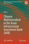Chinese Multilateralism in the Asian Infrastructure Investment Bank (AIIB) cover