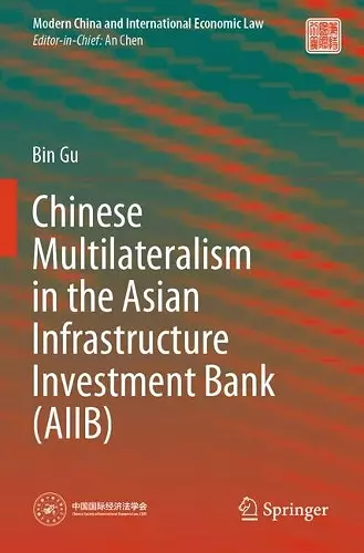 Chinese Multilateralism in the Asian Infrastructure Investment Bank (AIIB) cover