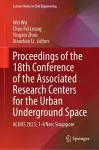 Proceedings of the 18th Conference of the Associated Research Centers for the Urban Underground Space cover