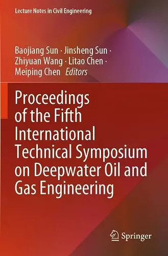 Proceedings of the Fifth International Technical Symposium on Deepwater Oil and Gas Engineering cover