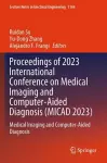 Proceedings of 2023 International Conference on Medical Imaging and Computer-Aided Diagnosis (MICAD 2023) cover