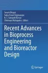 Recent Advances in Bioprocess Engineering and Bioreactor Design cover