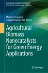 Agricultural Biomass Nanocatalysts for Green Energy Applications cover