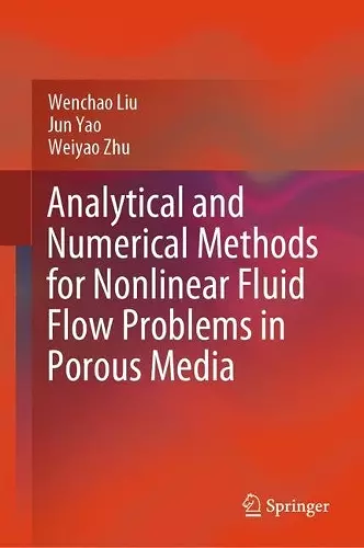 Analytical and Numerical Methods for Nonlinear Fluid Flow Problems in Porous Media cover