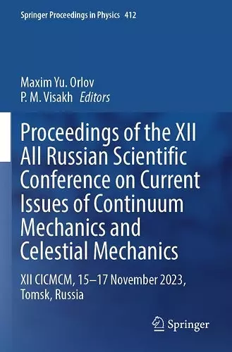 Proceedings of the XII All Russian Scientific Conference on Current Issues of Continuum Mechanics and Celestial Mechanics cover