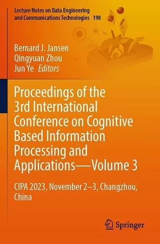 Proceedings of the 3rd International Conference on Cognitive Based Information Processing and Applications—Volume 3 cover