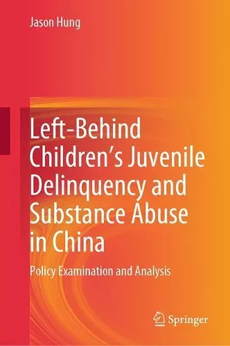 Left-Behind Children’s Juvenile Delinquency and Substance Abuse in China cover