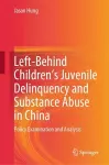 Left-Behind Children’s Juvenile Delinquency and Substance Abuse in China cover