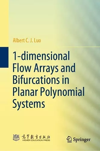 1-dimensional Flow Arrays and Bifurcations in Planar Polynomial Systems cover