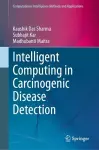 Intelligent Computing in Carcinogenic Disease Detection cover