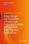 Robust Design and Assessment of Product and Production by Means of Probabilistic Multi-objective Optimization cover