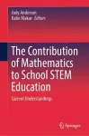 The Contribution of Mathematics to School STEM Education cover