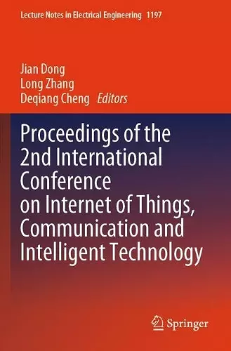 Proceedings of the 2nd International Conference on Internet of Things, Communication and Intelligent Technology cover