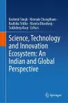 Science, Technology and Innovation Ecosystem: An Indian and Global Perspective cover