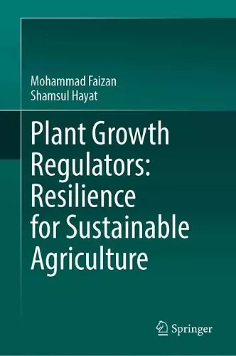 Plant Growth Regulators: Resilience for Sustainable Agriculture cover
