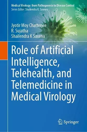 Role of Artificial Intelligence, Telehealth, and Telemedicine in Medical Virology cover