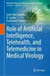 Role of Artificial Intelligence, Telehealth, and Telemedicine in Medical Virology cover