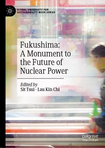 Fukushima: A Monument to the Future of Nuclear Power cover