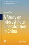 A Study on Interest Rate Liberalization in China cover