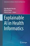 Explainable AI in Health Informatics cover