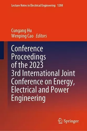Conference Proceedings of the 2023 3rd International Joint Conference on Energy, Electrical and Power Engineering cover