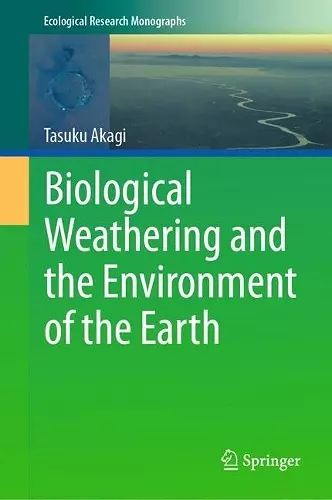 Biological Weathering and the Environment of the Earth cover