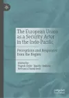 The European Union as a Security Actor in the Indo-Pacific cover