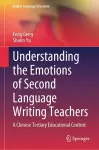 Understanding the Emotions of Second Language Writing Teachers cover
