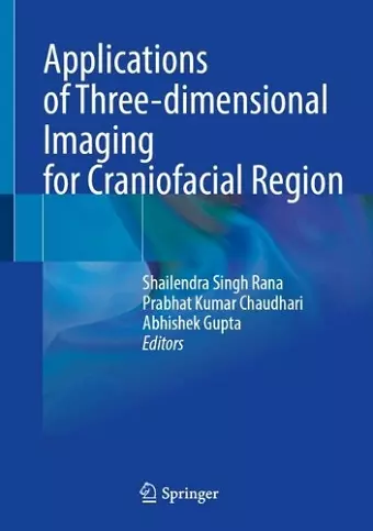 Applications of Three-dimensional Imaging for Craniofacial Region cover