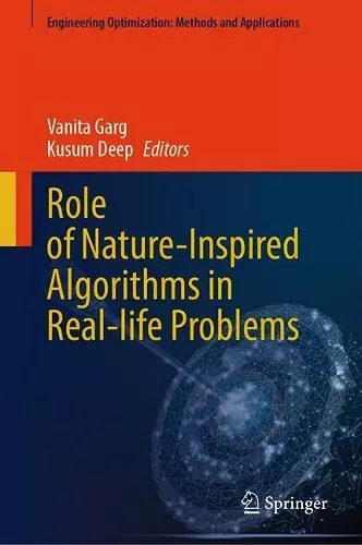 Role of Nature-Inspired Algorithms in Real-life Problems cover