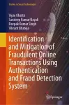 Identification and Mitigation of Fraudulent Online Transactions Using Authentication and Fraud Detection System cover