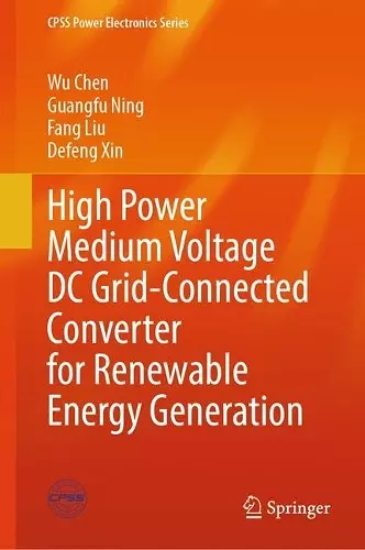 High Power Medium Voltage DC Grid-Connected Converter for Renewable Energy Generation cover