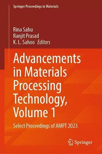 Advancements in Materials Processing Technology, Volume 1 cover