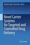 Novel Carrier Systems for Targeted and Controlled Drug Delivery cover