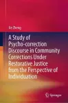 A Study of Psycho-correction Discourse in Community Corrections Under Restorative Justice from the Perspective of Individuation cover