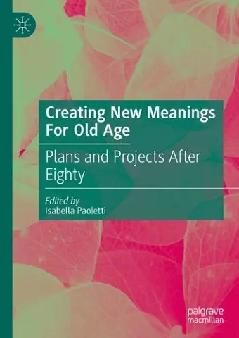 Creating New Meanings For Old Age cover