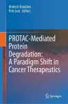 PROTAC-Mediated Protein Degradation: A Paradigm Shift in Cancer Therapeutics cover