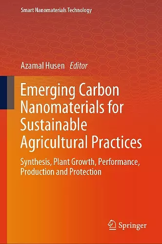 Emerging Carbon Nanomaterials for Sustainable Agricultural Practices cover