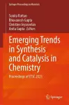 Emerging Trends in Synthesis and Catalysis in Chemistry cover