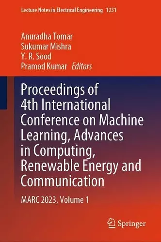 Proceedings of 4th International Conference on Machine Learning, Advances in Computing, Renewable Energy and Communication cover