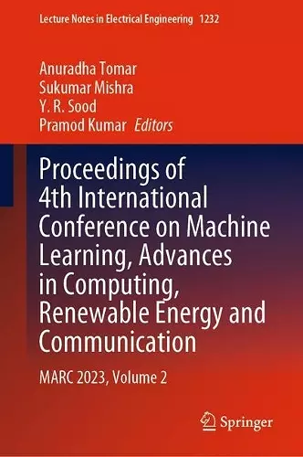 Proceedings of 4th International Conference on Machine Learning, Advances in Computing, Renewable Energy and Communication cover