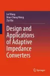 Design and Applications of Adaptive Impedance Converters cover